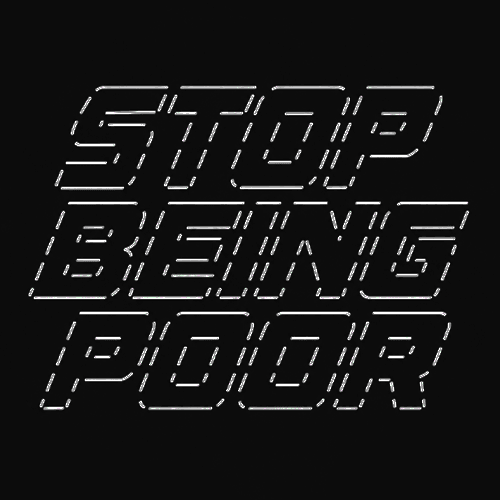 Stop Being Poor